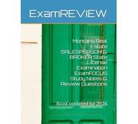 Montana Real Estate SALESPERSON & BROKER State License Examination ExamFOCUS Study Notes & Review Questions