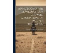 Montana Stockgr Brand Book of the Montana Stock Growers' Asso (Copertina rigida)