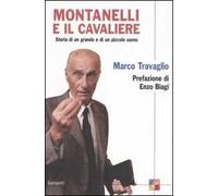 Montanelli e il cavaliere. Storia di un grande e di un piccolo uomo