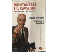 Montanelli e il cavaliere. Storia di un grande e di un piccolo uomo