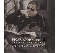 Montaner, Ricardo - Viajero Frecuente-Destino Mexico (2 CD)