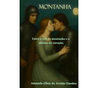 MONTANHA: Entre o céu da montanha e o abismo do coração.