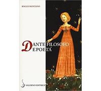 Dante filosofo e poeta - Montano Rocco