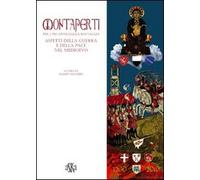 Montaperti per i 750 anni dalla battaglia. Aspetti della guerra e della pace nel