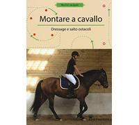 Montare a cavallo. Dressage e altri ostacoli