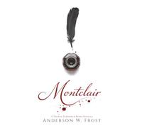 Montclair: A Thorns, Feathers & Bones Novella