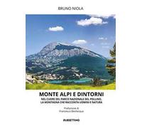 Monte Alpi e dintorni. Nel cuore del Parco Nazionale del Pollino, la montagna che racconta uomini e natura