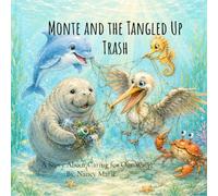 Monte and the Tangled Up Trash: A Story About Caring for Our Water