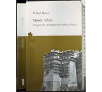 Monte Athos. Viaggio alla montagna sacra della Grecia
