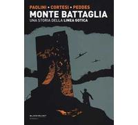 Monte Battaglia. Una storia della linea gotica