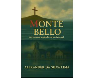 Monte Bello: Um romance inspirado em um fato real
