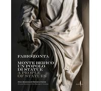 Monte Berico. Un Popolo Di Statue. Arte E Devozione Dei Marinali A Vicenza-Monte