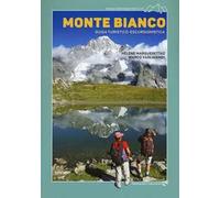 Monte Bianco. Guida turistico-escursionistica