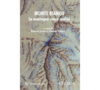 Monte bianco la montagna senza confini [Paperback] [Mar 25, 2024] Louvin