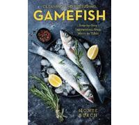 Monte Burch Cleaning and Preparing Gamefish (Tascabile)