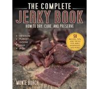 Monte Burch The Complete Jerky Book (Tascabile)