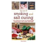 Monte Burch The Joy of Smoking and Salt Curing (Tascabile) Joy of Series