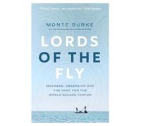 Monte Burke Lords of the Fly (Copertina rigida)