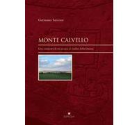 Monte Calvello. Una comunità di età arcaica ai confini della Daunia