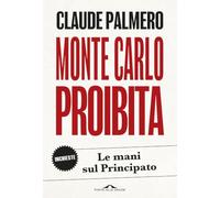 Monte Carlo proibita. Le mani sul Principato