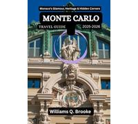 Monte Carlo Travel Guide 2025-2026: Monaco’s Glamour, Heritage & Hidden Corners