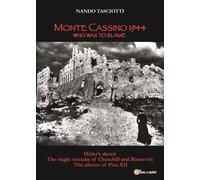 Monte Cassino 1944, Who was to blame - Nando Tasciotti - Youcanprint