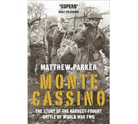 Monte Cassino: The Story of the Hardest-fought Battle of World War Two [Lingua inglese]