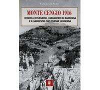 Monte Cengio 1916. I fratelli Stuparich, i Granatieri di Sardegna e il sacrifici