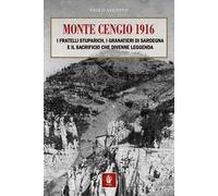 Monte Cengio 1916. I fratelli Stuparich, i Granatieri di Sardegna e il sacrificio che divenne leggenda