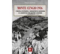 Monte Cengio 1916. I fratelli Stuparich, i Granatieri di Sardegna e il sacrificio che divenne leggenda