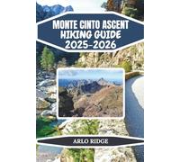 MONTE CINTO ASCENT HIKING GUIDE 2025-2026: Conquer Corsica’s Highest Peak with Expert Trails & Adventure Tips