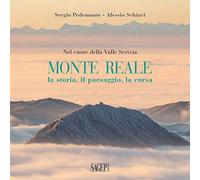 Monte Reale. La storia, il paesaggio, la corsa. Nel cuore della Valle Scrivia