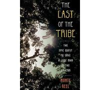 Monte Reel The Last of the Tribe (Tascabile)