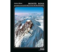 Libri Massimo Beltrame - Monte Rosa. 250 Anni Di Scalate Nella Voce Dei Protagon
