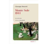 Libri Giuseppe Dossetti - Monte Sole: Un Eccidio Totale