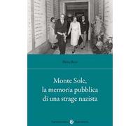 Monte Sole, la memoria pubblica di una strage nazista