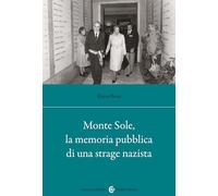 Monte Sole, la memoria pubblica di una strage nazista