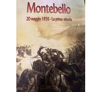 MONTEBELLO 20 MAGGIO 1859 PRIMA VITTORIA IUCULANO