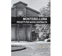 Montebelluna. Progetti per nuove centralità - Mucci M. (cur.)