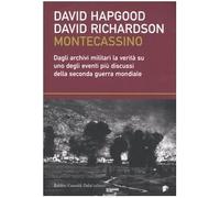 Montecassino. Dagli archivi militari la verità su uno degli eventi più discussi della seconda guerra mondiale