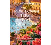 MONTECATINI TERME TRAVEL GUIDE 2026: Discover Tuscany’s Elegant Spa Town: Thermal Baths, Belle Époque Charm & Relaxed Italian Living