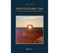 Montecosaro 1568. Racconto scenico di una rivolta popolare - [EBS Print]