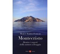 Montecristo. Dentro i segreti della natura selvaggia - Ferrari Marco Albino