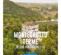 Montegrotto Terme, le 100 meraviglie (+1)