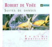 Monteilheit,P. - Robert de Visée : Suites de Danses