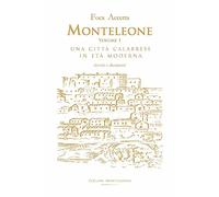 Monteleone. Una città calabrese in età moderna. Ricerche e documenti (Vol. 1)