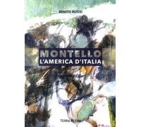 Montello, l'America d'Italia - [Antiga Edizioni]