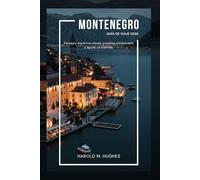 Montenegro Guía viaje de 2026: Paisajes espectaculares, pueblos medievales y aguas cristalinas