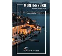 Montenegro Guida di viaggio 2026: Paesaggi spettacolari, città medievali e acque cristalline