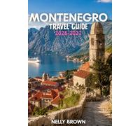 Montenegro Travel Guide 2026-2027: 15 Practical Tips for Planning Your Trip and Exploring Montenegro with Confidence (includes a map)